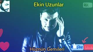 Ekin Uzunlar Hüznün Gemileri Üznüngemileri