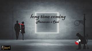 Mananas & Ceal - Long Time Coming Official Audio