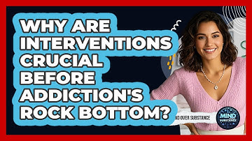 Why Are Interventions Crucial Before Addiction