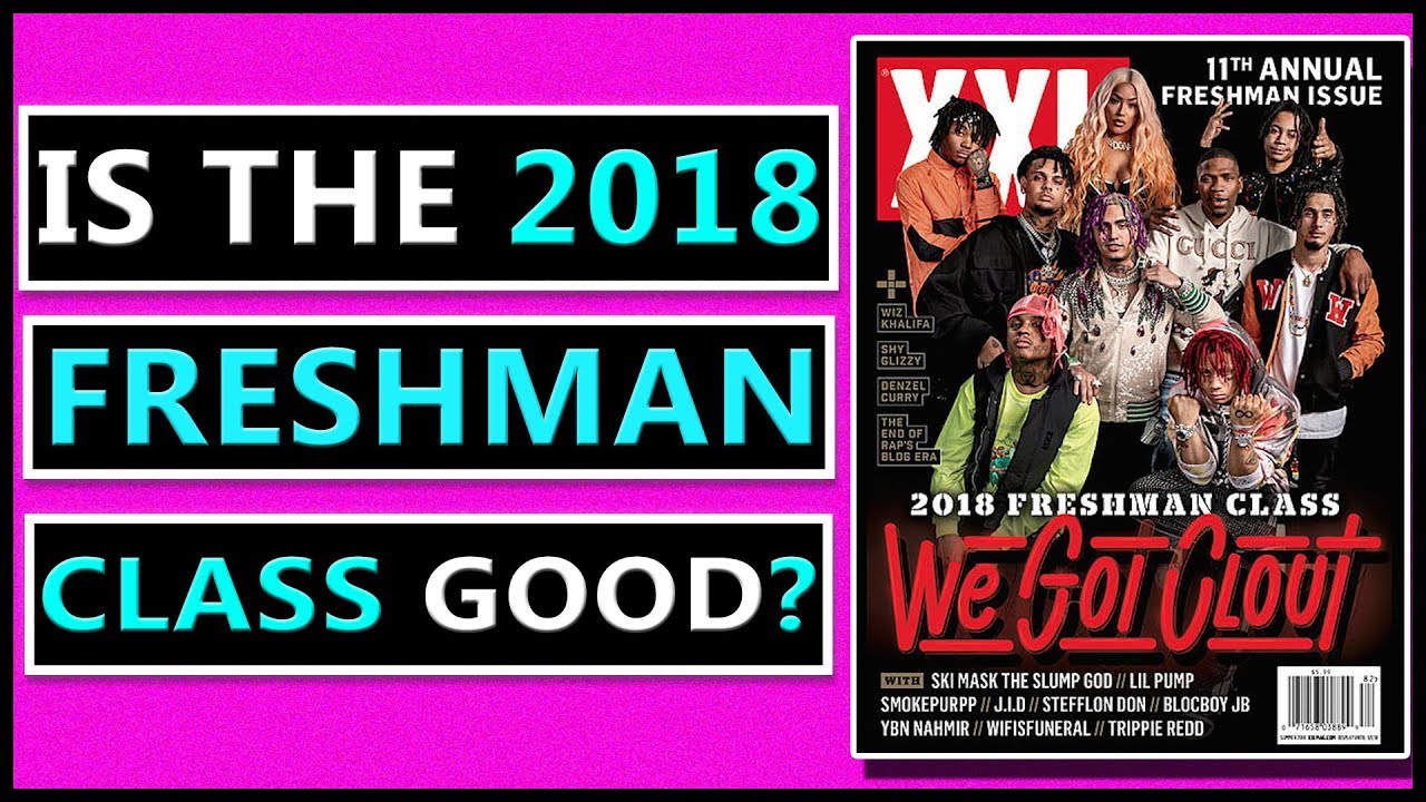 The 2018 XXL Freshman List Is Here... But Is It Good?