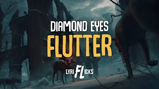 Diamond Eyes - Flutter [Lyriflicks Lyrics]