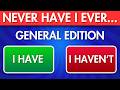 Never Have I Ever... GENERAL Edition