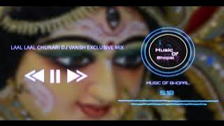 LAAL LAAL CHUNARI SITARO WALI DJ VANSH||NAVRATRI SPL||MUSIC OF BHOPAL||#djosl #djremix #soundcheck