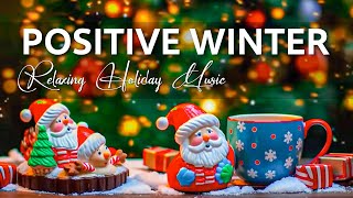 Positive Jazz WinterHappy December Playlist&Bossa Nova for Relax, Upbeat Mood Winter Day