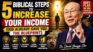 5 Biblical Steps to Increase Your Income (God Already Gave You the Blueprint) Dr  David Yonggi Cho