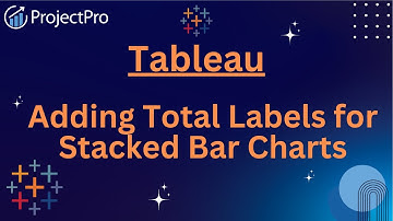 Mastering Tableau: Adding Total Labels to Stacked Bar Charts