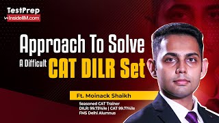 How To Solve Toughest DILR Set To Score 99+%ile In CAT 2024?