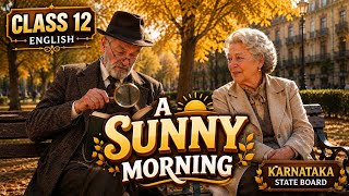 A Sunny Morning | Easy Explanation & Animated Summary | Class 12 English 