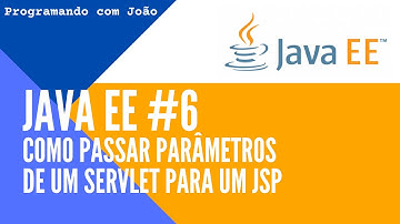 Java EE #6 - Como Passar Parâmetros de um Servlet para um JSP