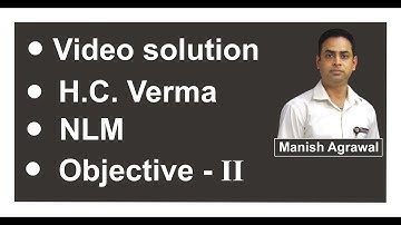 Bindal Classes II Physics || HC  Verma Questions || Class 11th II NLM || Objective 2