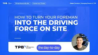 The Top 15 Tasks a Foreman MUST DO