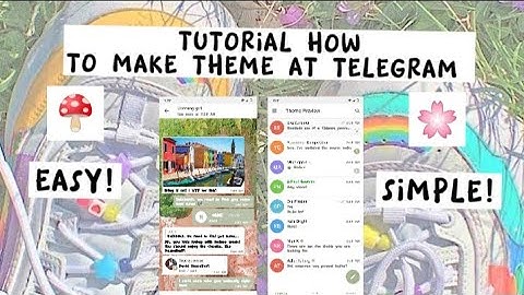 TUTORIAL HOW TO MAKE THEME AT TELEGRAM BY :: ARISSATARY 🌳