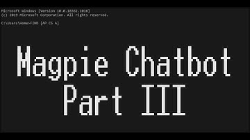 AP CS A: Magpie Chatbot: Part III