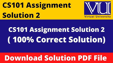 CS101 Assignment No. 2 Solution Fall 2022 || #AR_Sciencelogy @ARSciencelogy