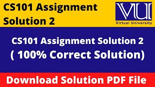 CS101 Assignment No. 2 Solution Fall 2022 || #AR_Sciencelogy @ARSciencelogy