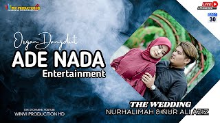 🔴LIVE ADE NADA ENTERTAINMENT | PERNIKAHAN ALI  & NURHALIMAH || DESA LANJAN - LOHBENER – INDRAMAYU