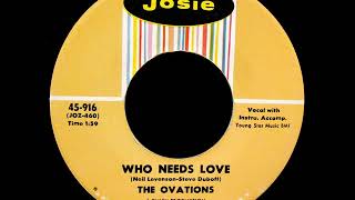Video thumbnail of "Ovations  -  Who Needs Love"