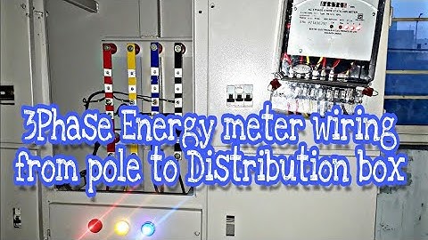 3 phase energy meter wiring from pole to distribution box  | Energy meter panel explanation