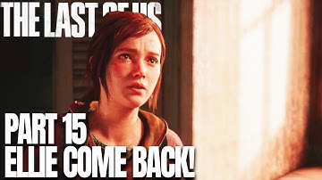 ELLIE COME BACK! | The Last of Us Part 1 PS5 | Part 15