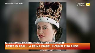 La reina Isabel II cumple 96 años - Rubén Alberto Gavalda | HNT 17