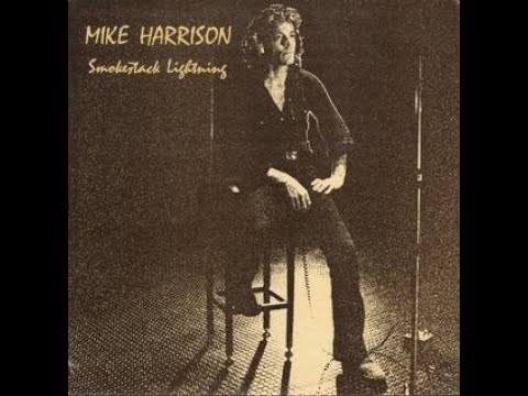 MIKE HARRISON : Smokestack Lightning (1972)