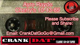 Ayre Rayde Cherry's 10 13 85