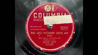 Blind Boy Fuller - Big leg women gets my pay