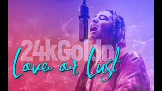 24kGOLDN - Love or Lust | lyric video | kitoteshika