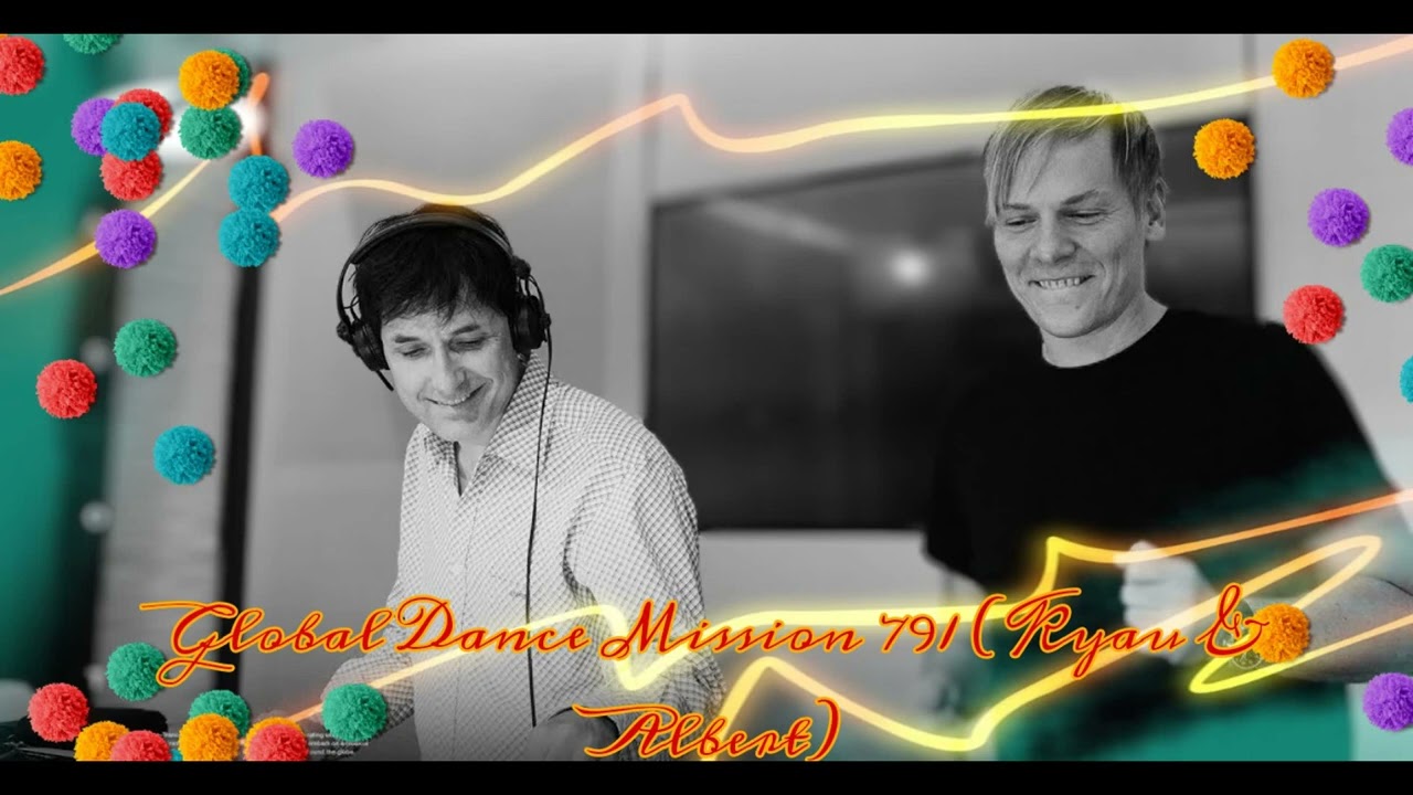 Global Dance Mission 791 (Kyau & Albert)