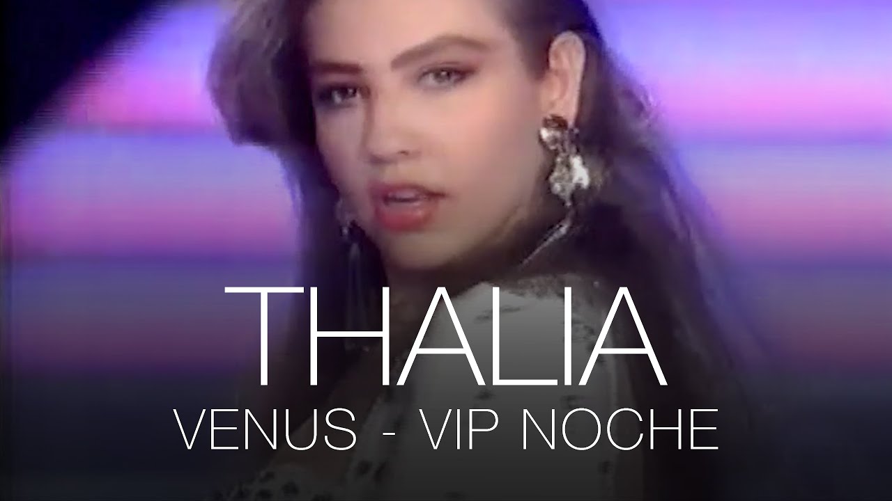 Thalia - Venus - VIP Noche - España 1991