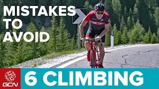 6 Climbing Mistakes To Avoid When Cycling | GCN Pro Tips