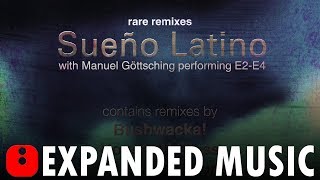 Sueño Latino with Manuel Göttsching performing E2-E4 - Sueño Latino (Bushwacka! Tek Mix) - [2000]