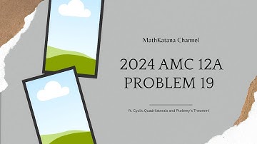 2024 AMC 12A Problem 19(ft. Cyclic Quadrilaterals, Ptolemy