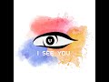 I See You