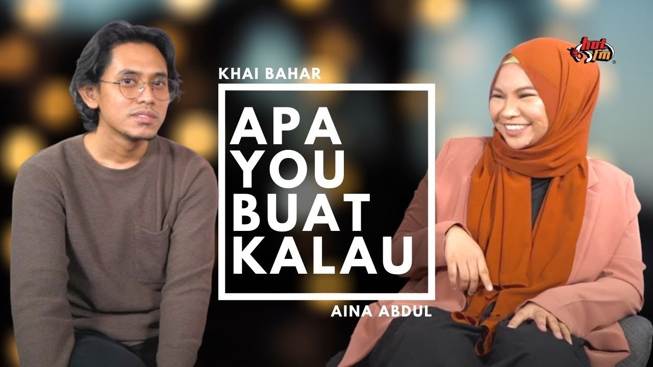 #ApaYouBuatKalau : Khai Bahar x Aina Abdul