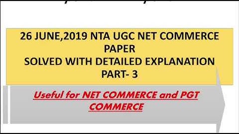 26 June,2019 UGC NET COMMERCE PAPER SOLVED-PART 3...USEFUL FOR NET COMMERCE AND PGT COMMERCE