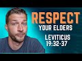 Respect your elders  leviticus 193237