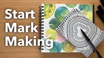 How To Start Mark Making | Sketchbook Ideas