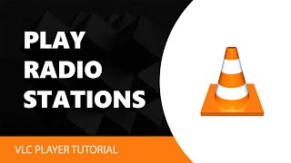 How To Play Radio Stations In Vlc Media Player