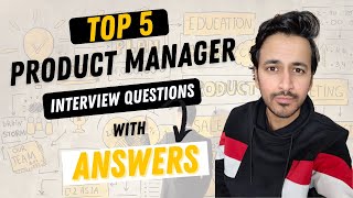 Top 5 Product Manager Interview Questions & Answers | Product Management | 2024