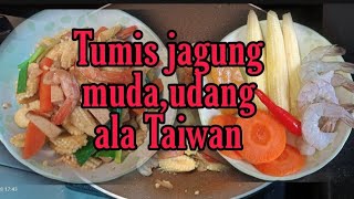 Tumis jagung muda ala Taiwan #masakantaiwan