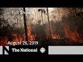 The National for Monday, August 26, 2019 — Opioid Lawsuit, Amazon Fires, G7 Summit