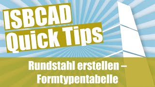 Isbcad Quick Tip Rundstahl Erstellen Formtypentabelle Fortyp