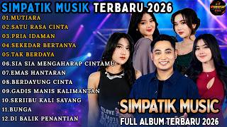 FULL ALBUM SIMPATIK MUSIK TERBARU 2026 || MUTIARA - SATU RASA CINTA - PRIA IDAMAN - SEKEDAR BERTANYA
