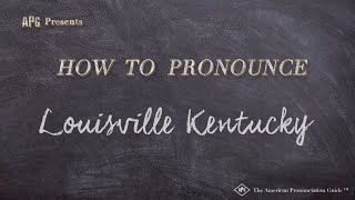 How to Pronounce Louisville Kentucky (Real Life Examples!)