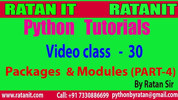 Python Tutorial || Video class-30 || PACKAGES & MODULES Part-4 || By Ratan sir