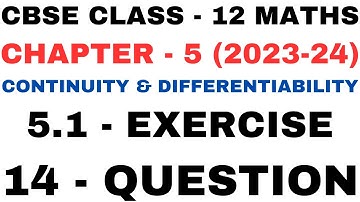14 Question ex5.1 l Chapter 5 Continuity and Differentiability l Class12th Maths l NEW NCERT 2023-24