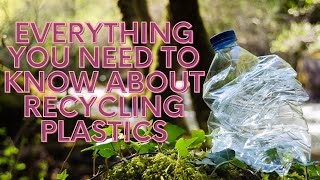 Everything you need to know about recycling plastics