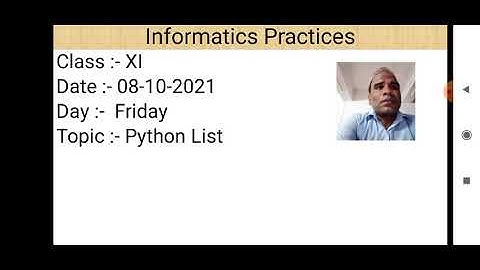 Class XI Informatics Practices 08 10 2021 By Mr  Praveen Singh