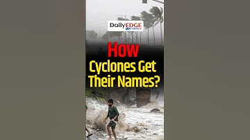Daily Edge By VisionIAS | Cyclone ‘Montha’: How Cyclones Get Their Names?